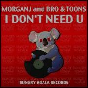 Morganj I Don T Need U