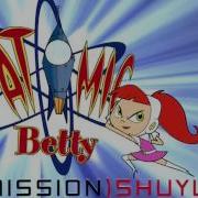 Atomic Betty Mission Earth Theme