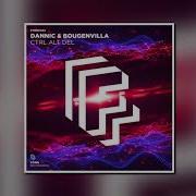 Ctrl Alt Del Extended Mix Dannic Bougenvilla