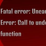 Php Fatal Error Uncaught Error Call To Undefined Function A2Zexplained