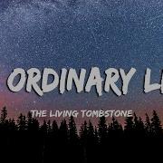 My Ordinary Life The Living Tombstone Lyric Vietsub