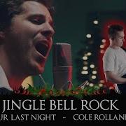 Cole Rolland Jingle Bell Rock