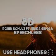 Robin Schulz Feat Erika Sirola Speechless 8D Audio