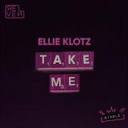 Take Me Ellie Klotz