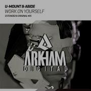 Work On Yourself Extended Mix U Mount Abide
