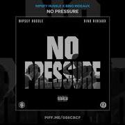 Nipsey Hussle Blueprint Ft Bino Rideaux Dave East World Premiere No Pressure Datpiff