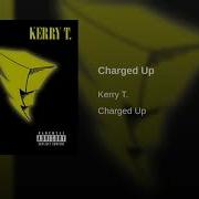 Charged Up Kerry T