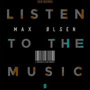 Max Olsen Listen To The Music Daniels Jack Remix