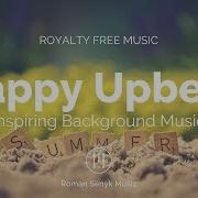 Romansenykmusic Happy Inspiring Upbeat