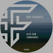 Dub Thoughts Alex Dam Zambiancki