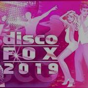 Deutsche Disco Fox 2019 Original Hits Von 18 1 2019