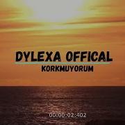 Dylexa Official Korkmuyorum Скачать