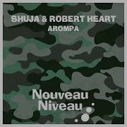 Arompa Radio Edit Shuja Robert Heart