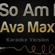 27760 So Am I Ava Max Karaoke