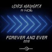 Forever And Ever Feat Noe Radio Edit Vince Magnata