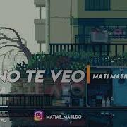 Mati Masildo Hace Tiempo No Te Veo