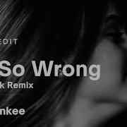 Chunkee I M So Wrong Paul Lock Remix