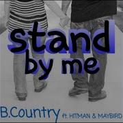 B Country Stand By Me Feat Maybird Hitman