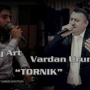 Djay Art Ft Vardan Urumyan Tornik