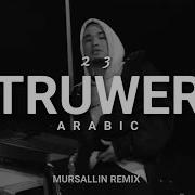 Truwer 23 Mursallin Remix Arabic Beat