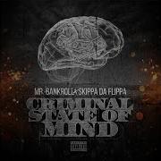 Criminal State Of Mind Feat Skippa Da Flippa Mr Bankroll