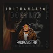 Sunday Imithandazo Bootleg