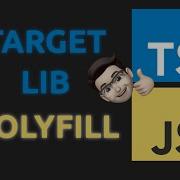 Target Lib And Polyfill For Typescript And Javascript Advanced Typescript Basarat