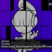 Tenishia Always Loved Never Forgotten The Day Will Come