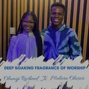 Olamiji Rasheed Molara Olusesi Deep Soaking Fragrance Of Worship