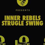 Inner Rebels Strugle Swing