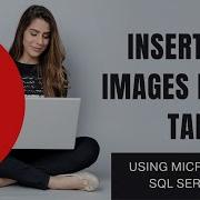 How To Insert Image In Microsoft Sql Server Database Using Sql Query In Ssms Great Mayfair Academy