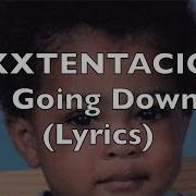 Xxxtentacion Going Down Lyrics Explicit Saitama