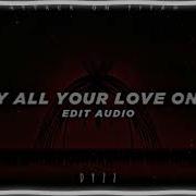 Lay All Your Love On Me Edit Audio Full