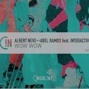 Albert Neve Wow Wow Feat Interactive