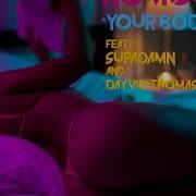 Dayvid Thomas Your Body Feat Supadamn Dayvid Thomas