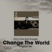 Dim Chris Change The World