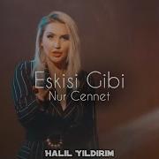 Nur Cennet Eskisi Gibi Halil Yildirim Remix