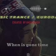 Basseniash Eurodance When Is Gone Time