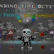 Ending Time Octet Plan A The Pioneer The Terminator