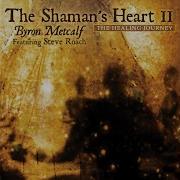 The Shaman S Heart Ii Byron Metcalf Steve Roach