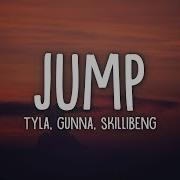 Tyla Gunna Skillibeng Jump Lyrics Taj Tracks