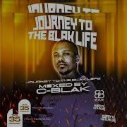 Journey To The Blak Life 035 Mixed By C Blak C Blak