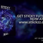 Stiickzz Sticky Future Bass Out Now