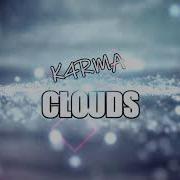 Clouds That K4Rma