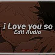 I Love You So Slowed Edit Audio