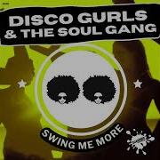 Disco Girls Swing Me More