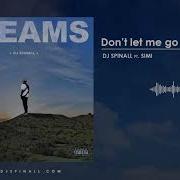 Don T Let Me Go Feat Simi Spinall