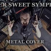 Bitter Sweet Symphony Metal Cover By Leo Moracchioli