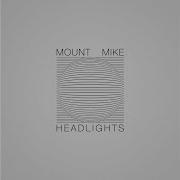 Mount Mike Headlights