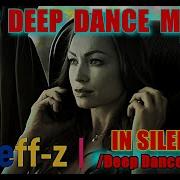 Djeff Z In Silence Deep Dance Remix